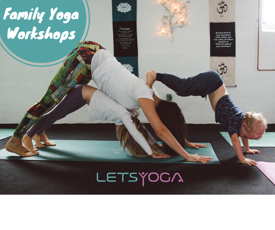 Family Yoga Workshops - Lets Yoga